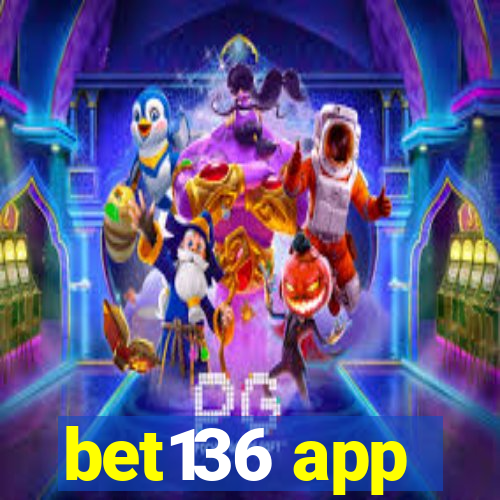 bet136 app